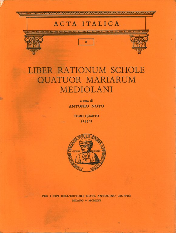 Liber rationum schole Quatuor Mariarum Mediolani: tomo quarto (1450)