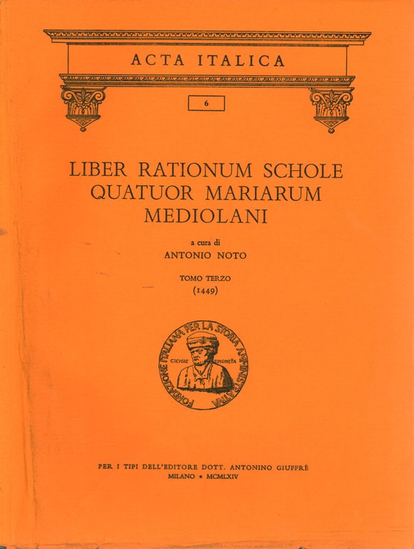 Liber rationum schole Quatuor Mariarum Mediolani: tomo terzo (1449)