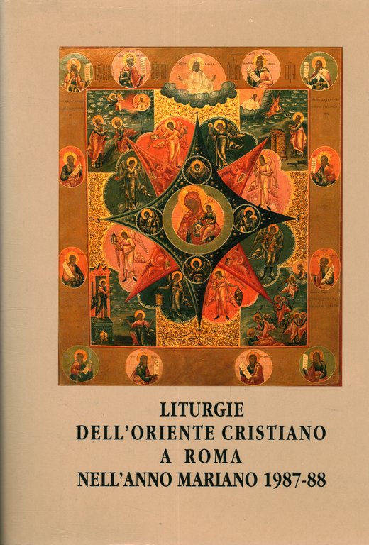 Liturgie dell'oriente cristiano a Roma nell'anno mariano 1987-88