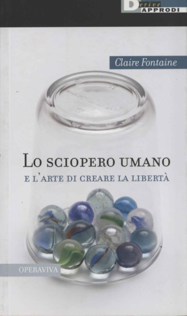 Lo sciopero umano e l'arte di creare la libertà
