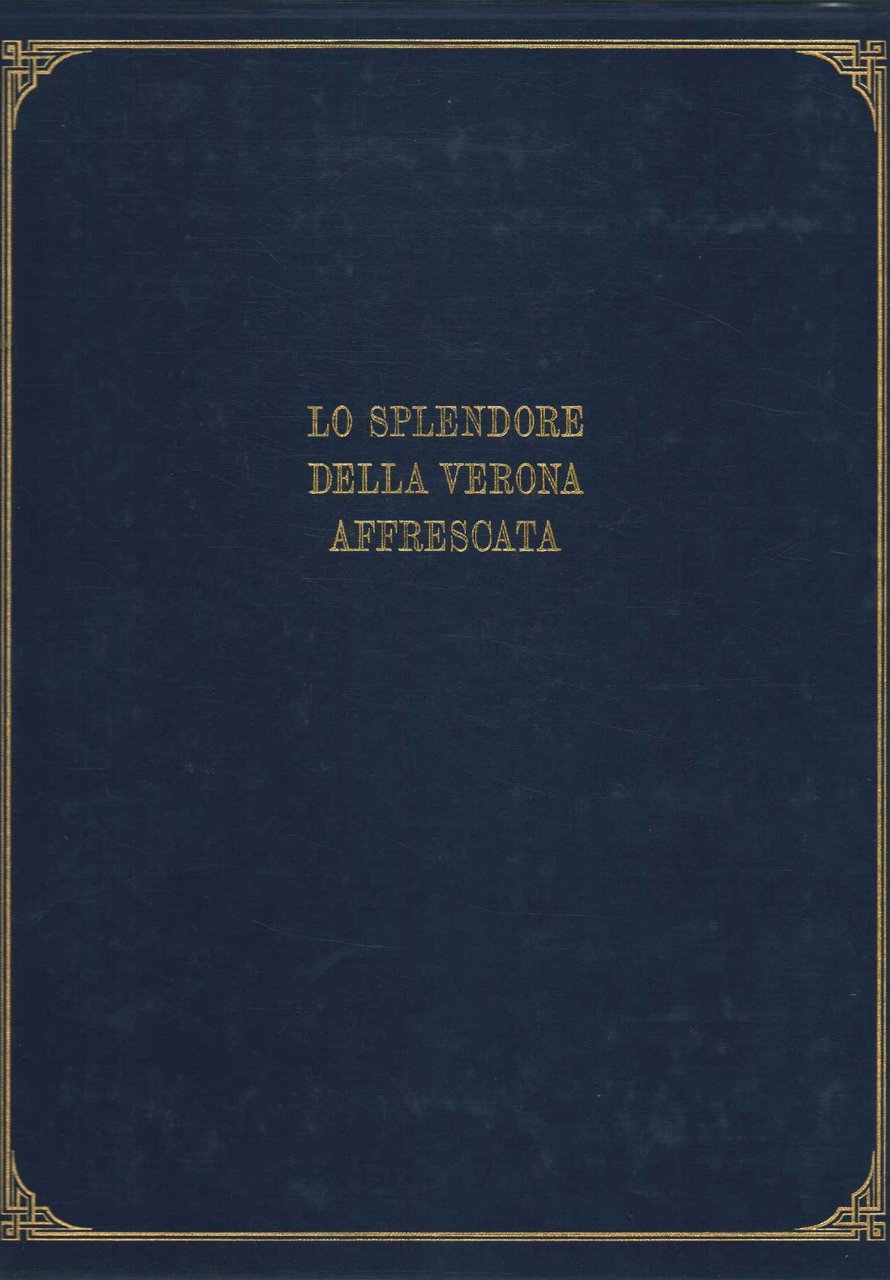 Lo splendore della Verona affrescata nelle tavole di Pietro Nanin …