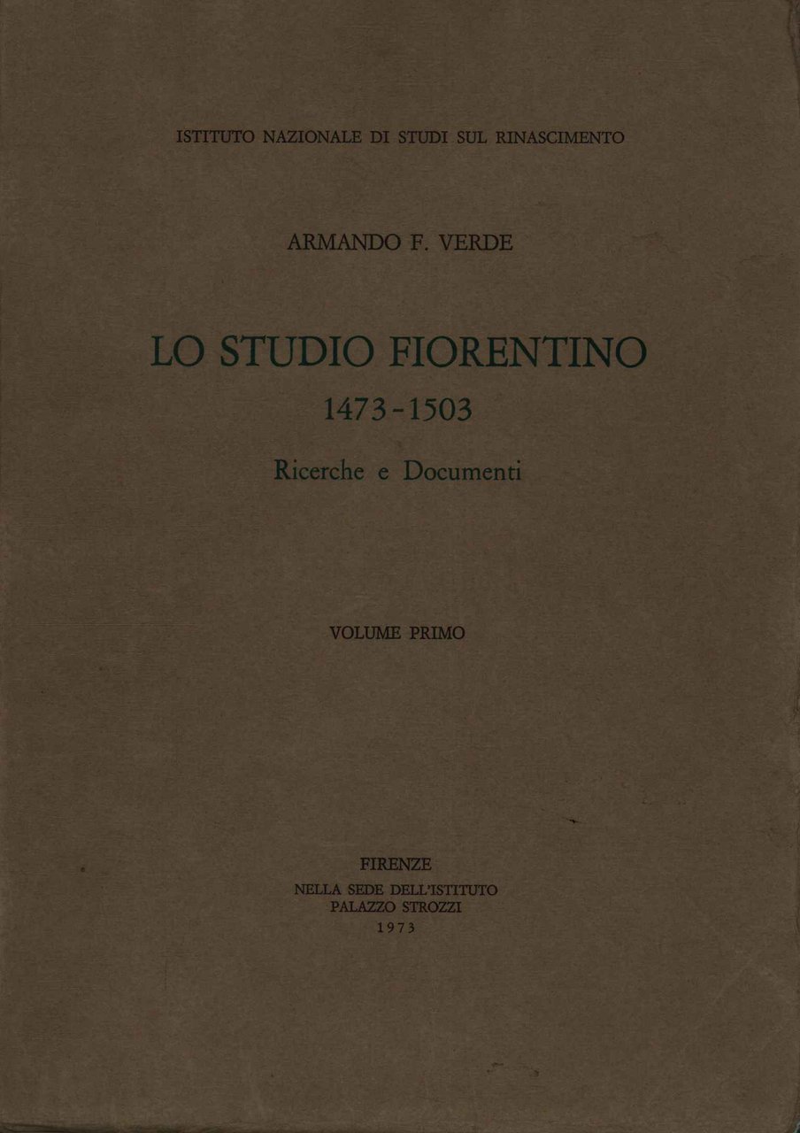 Lo studio fiorentino 1473-1503. Ricerche e documenti (Volume primo)