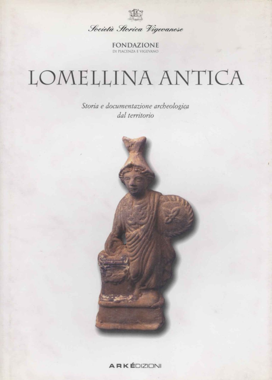 Lomellina antica. Storia e documentazione archeologica dal territorio | Immagine principale
