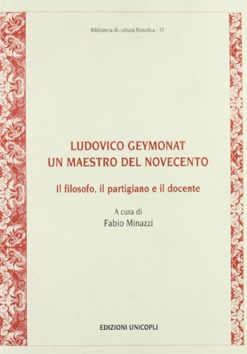 Ludovico Geymonat. Un maestro del Novecento