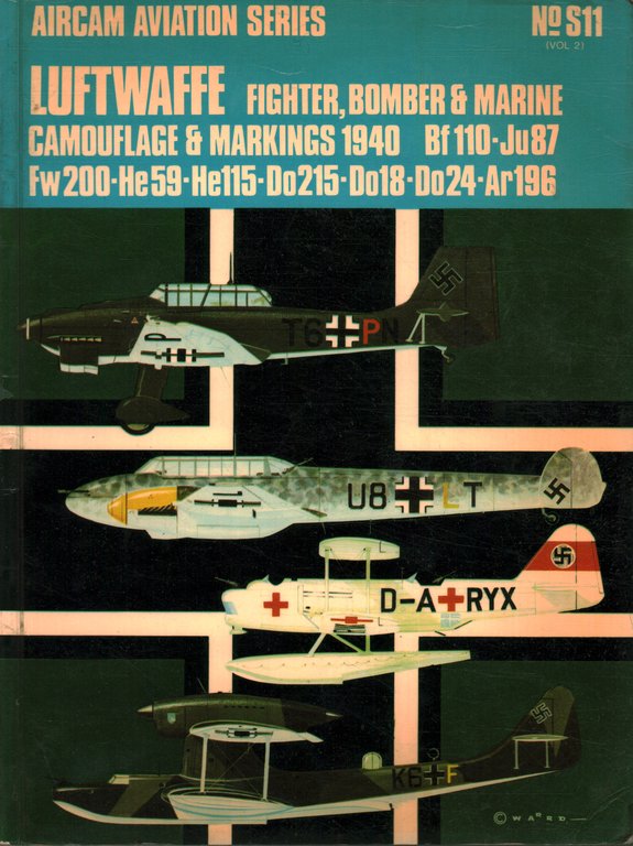 Luftwaffe. Fighter, Bomber & Marine Camouflage & Markings 1940