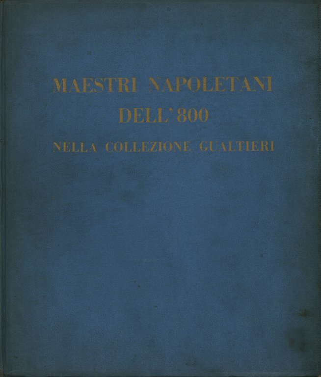 Maestri Napoletani dell'800 nella Collezione Gualtieri