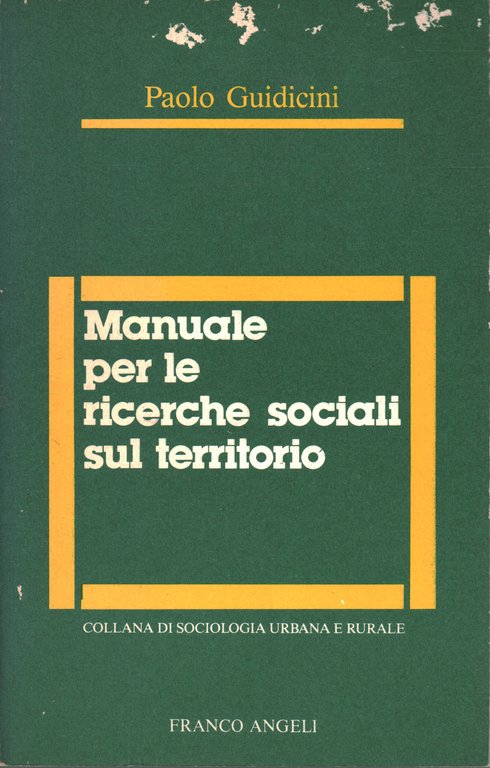 Manuale per le ricerche sociali sul territorio