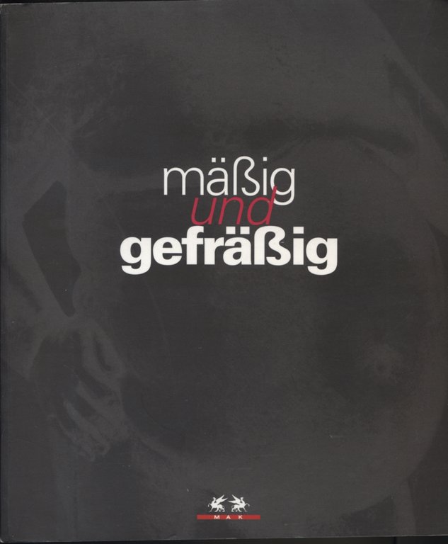 Mäßig und gefräßig