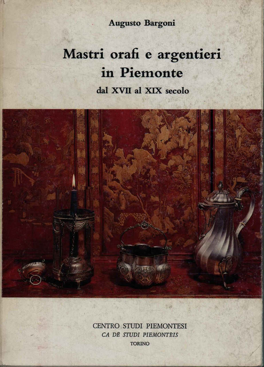 Mastri orafi e argentieri in Piemonte dal XVII al XIX …