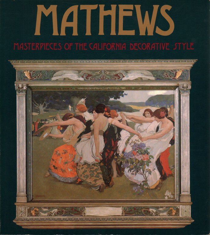 Mathews. Masterpieces of the California decorative style