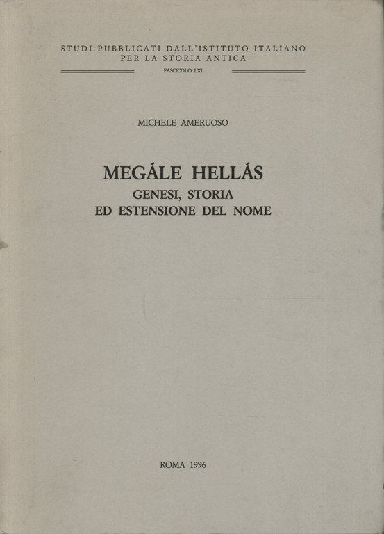 Megále Hellás. Genesi, storia ed estensione del nome