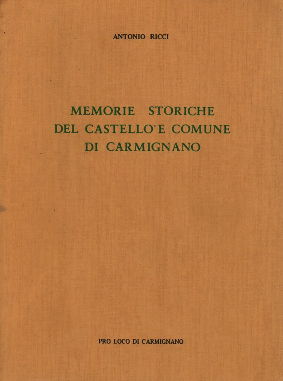 Memorie storiche del castello e comune di Carmignano