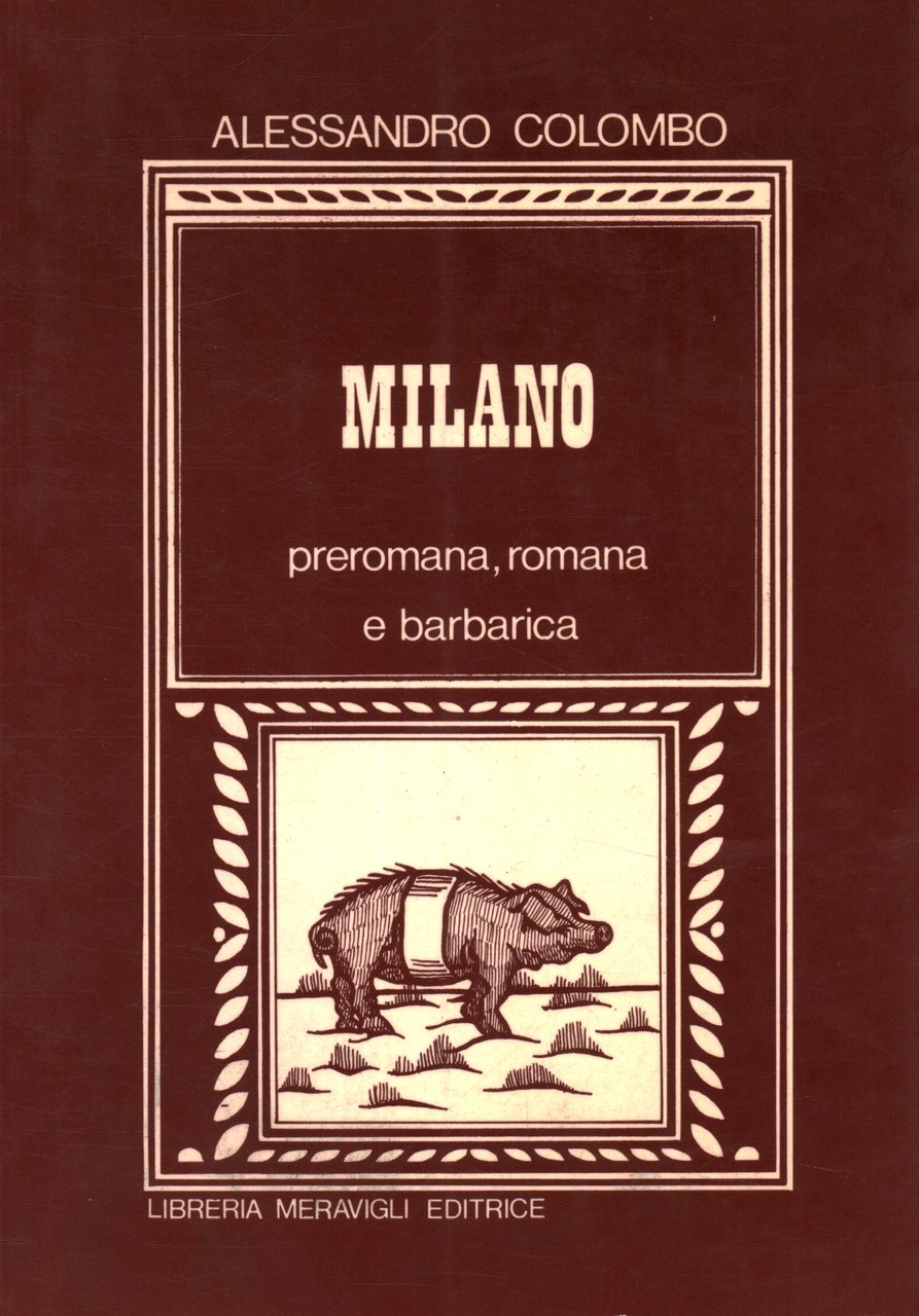 Milano. Preromana, romana e barbarica