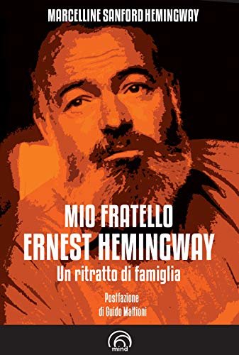 Mio fratello Ernest Hemingway