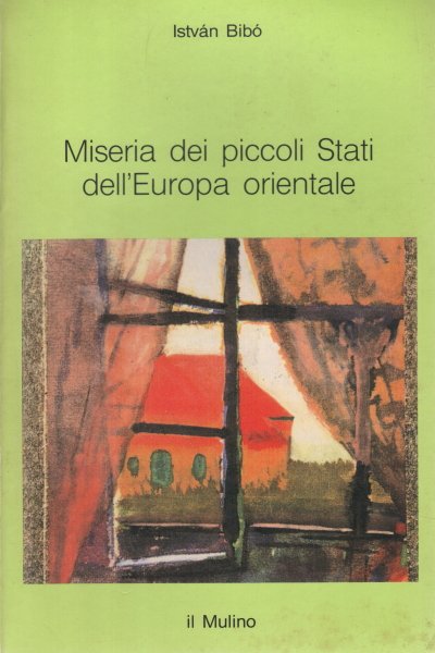 Miseria dei piccoli Stati dell'Europa orientale