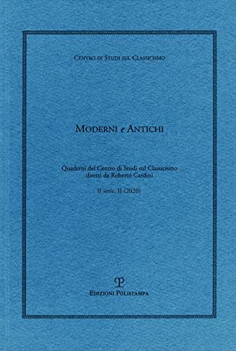 Moderni e antichi. Quaderni del Centro di Studi sul Classicismo …