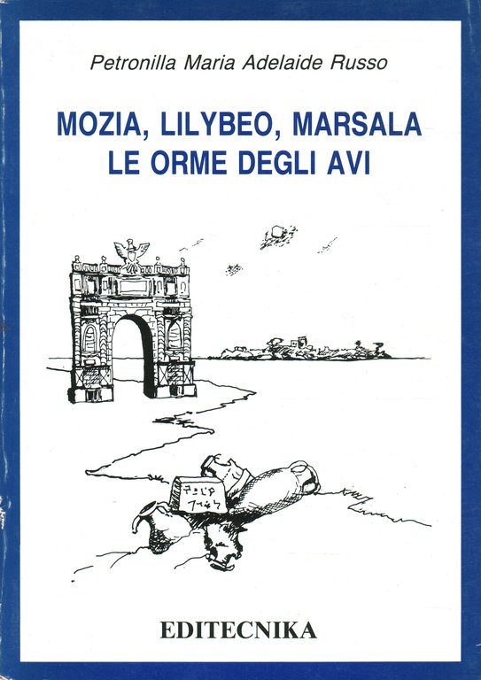 Mozia, Lilybeo, Marsala. Le orme degli avi