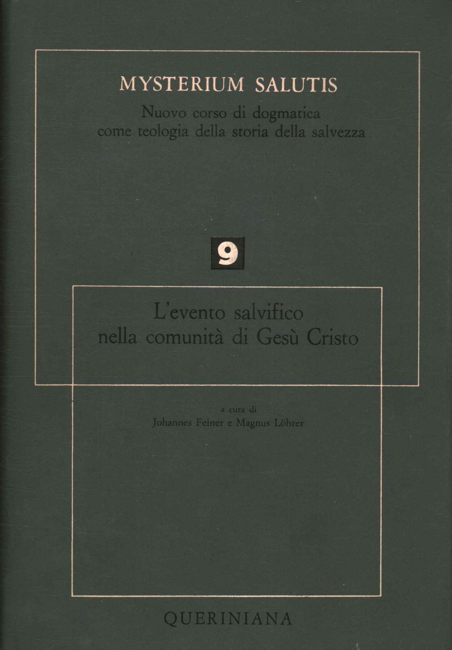 Mysterium salutis. L'evento salvifico nella comunità di Gesù Cristo. Azione …