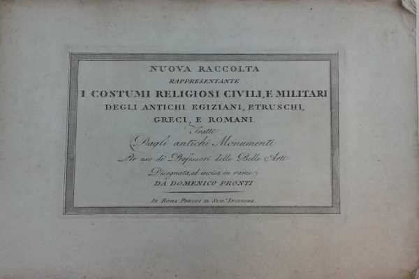 Nuova raccolta rappresentante i costumi religiosi civili e militari degli …