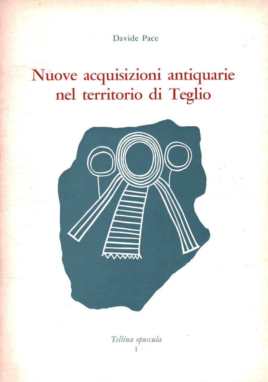 Nuove acquisizioni antiquarie nel territorio di Teglio