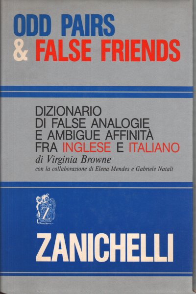 Odd pairs & false friends. Dizionario di false analogie e …