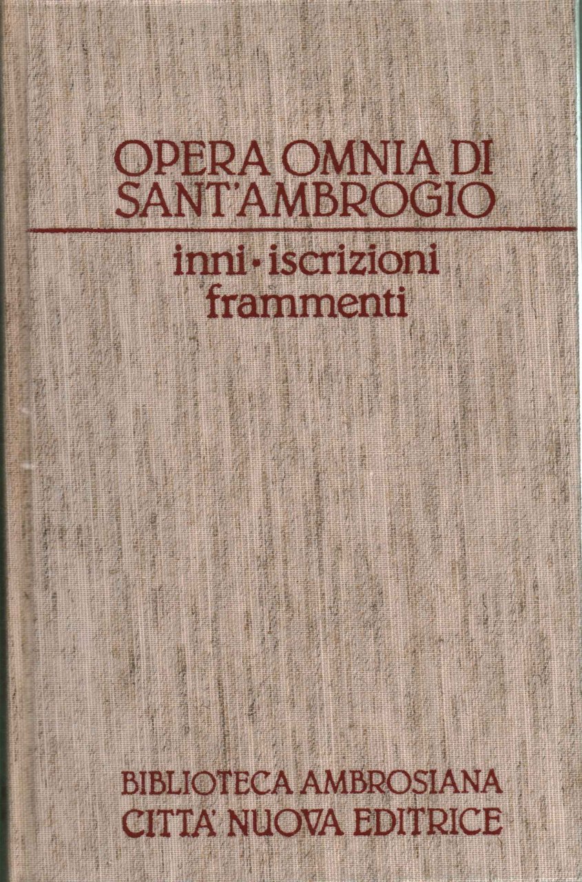 Opera Omnia di Sant'Ambrogio. Opere poetiche e frammenti. Inni - …