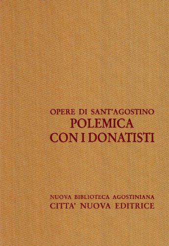 Opere di Sant'Agostino. Polemica con i donatisti (XVI/II)