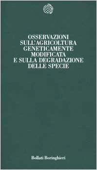 Osservazioni sull'agricoltura geneticamente modificata e sulla degradazione della specie