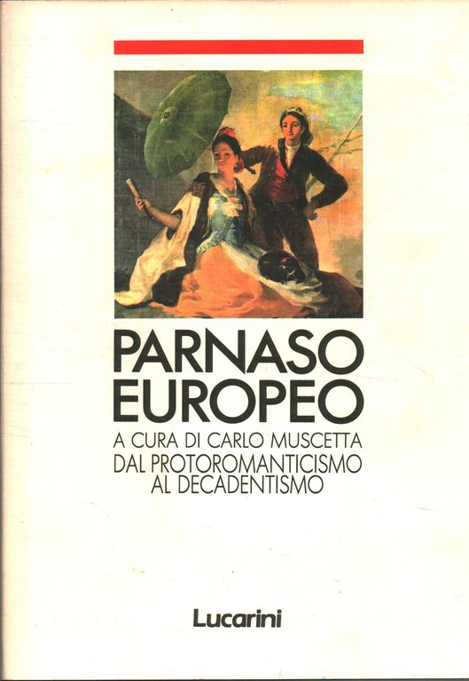 Parnaso Europeo. Dal Protoromanticismo al Decadentismo 2