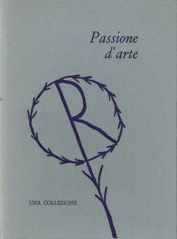 Passione d'arte. Una collezione