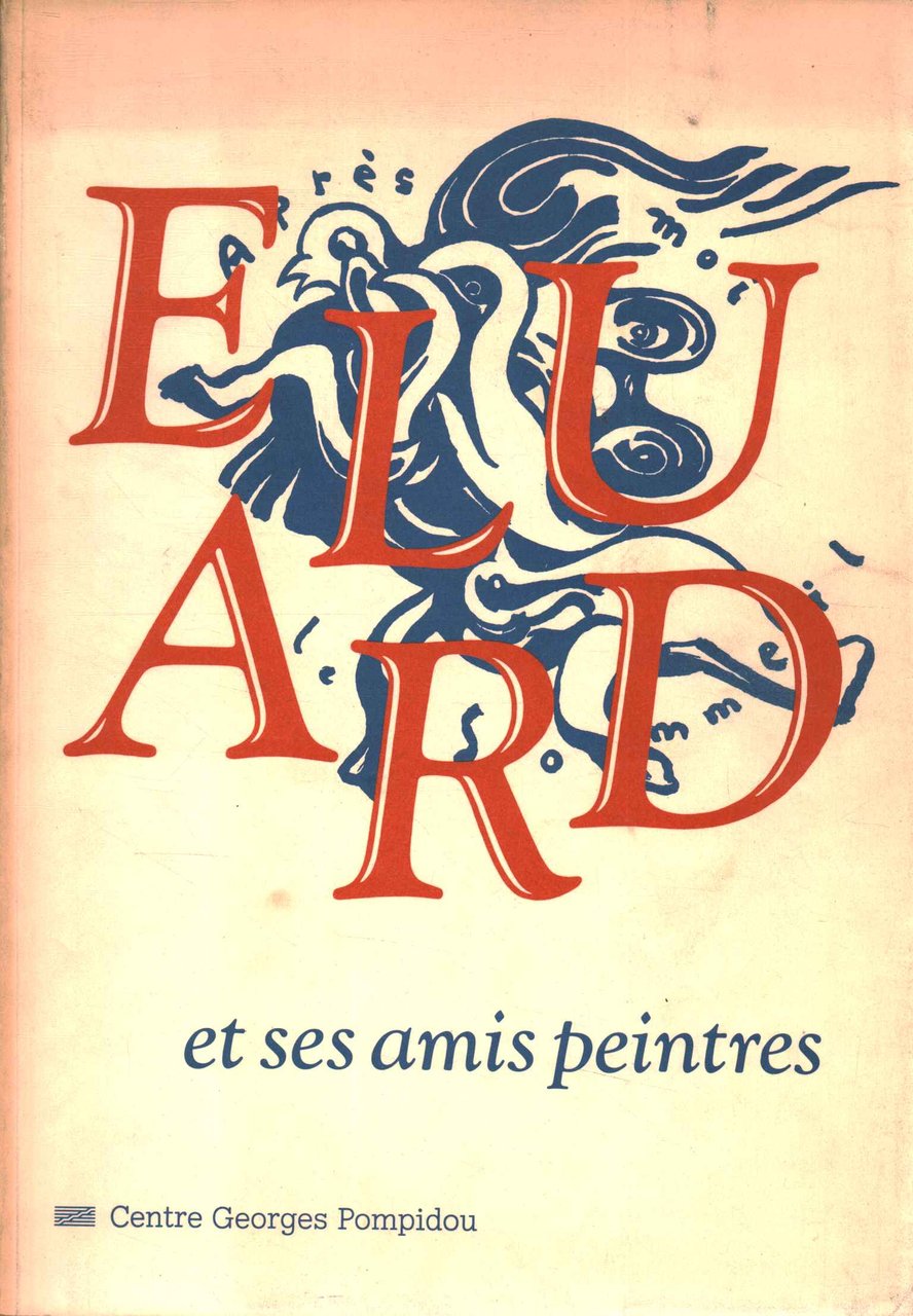 Paul Eluard et ses amis peintres 1895-1952