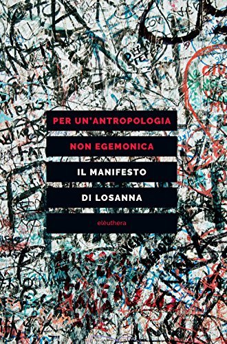 Per un'antropologia non egemoniaca il manifesto di Losanna
