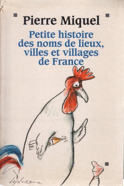 Petite histoire des noms de lieux, villes et villages de …