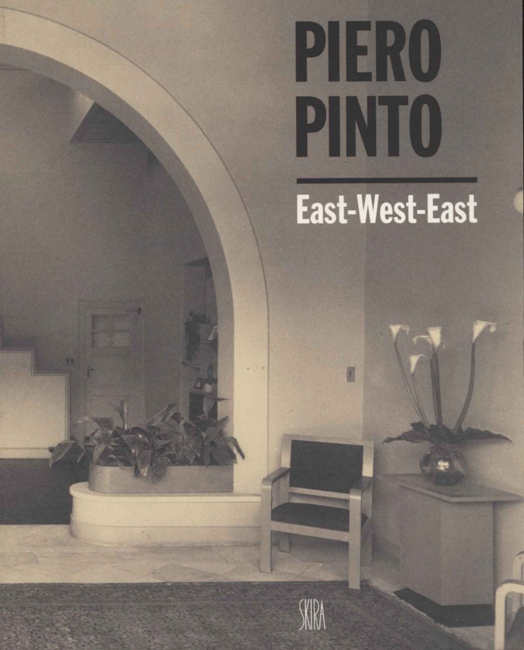 Piero Pinto. East-West-East