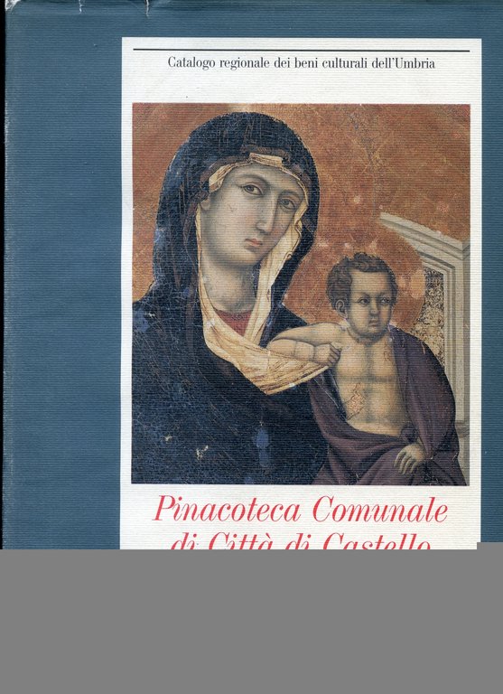 Pinacoteca Comunale di Città di Castello Volume primo