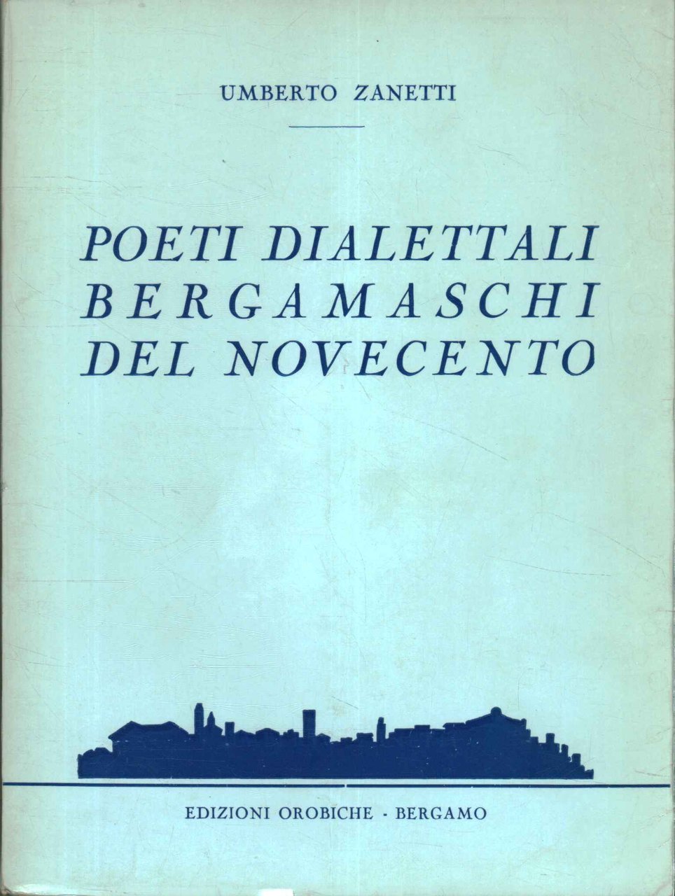Poeti dialettali bergamaschi del Novecento