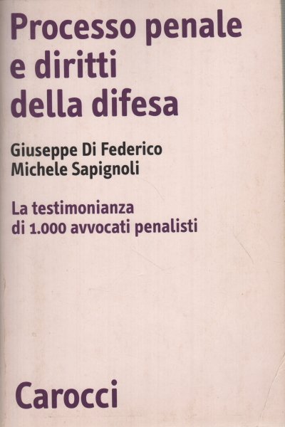 Processo penale e diritti della difesa