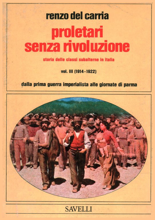 Proletari senza rivoluzione Volume 3, Storia delle classi subalterne italiane …