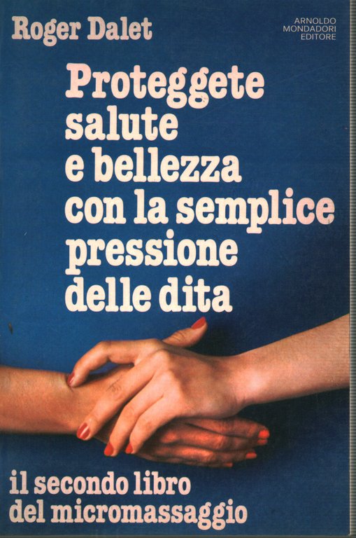 Proteggete salute e bellezza con la semplice pressione delle dita