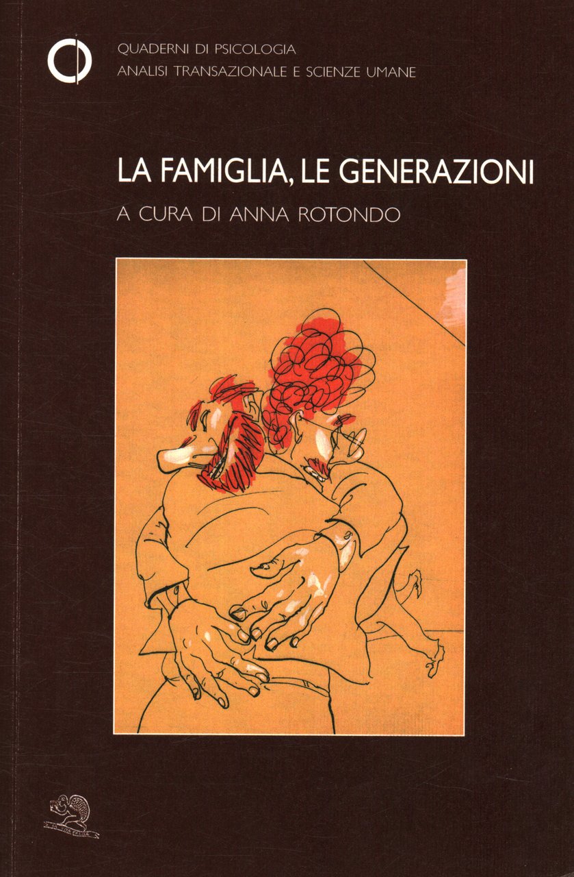 Quaderni di Psicologia Analisi Transazionale e Scienze Umane (2013-n.58) La …