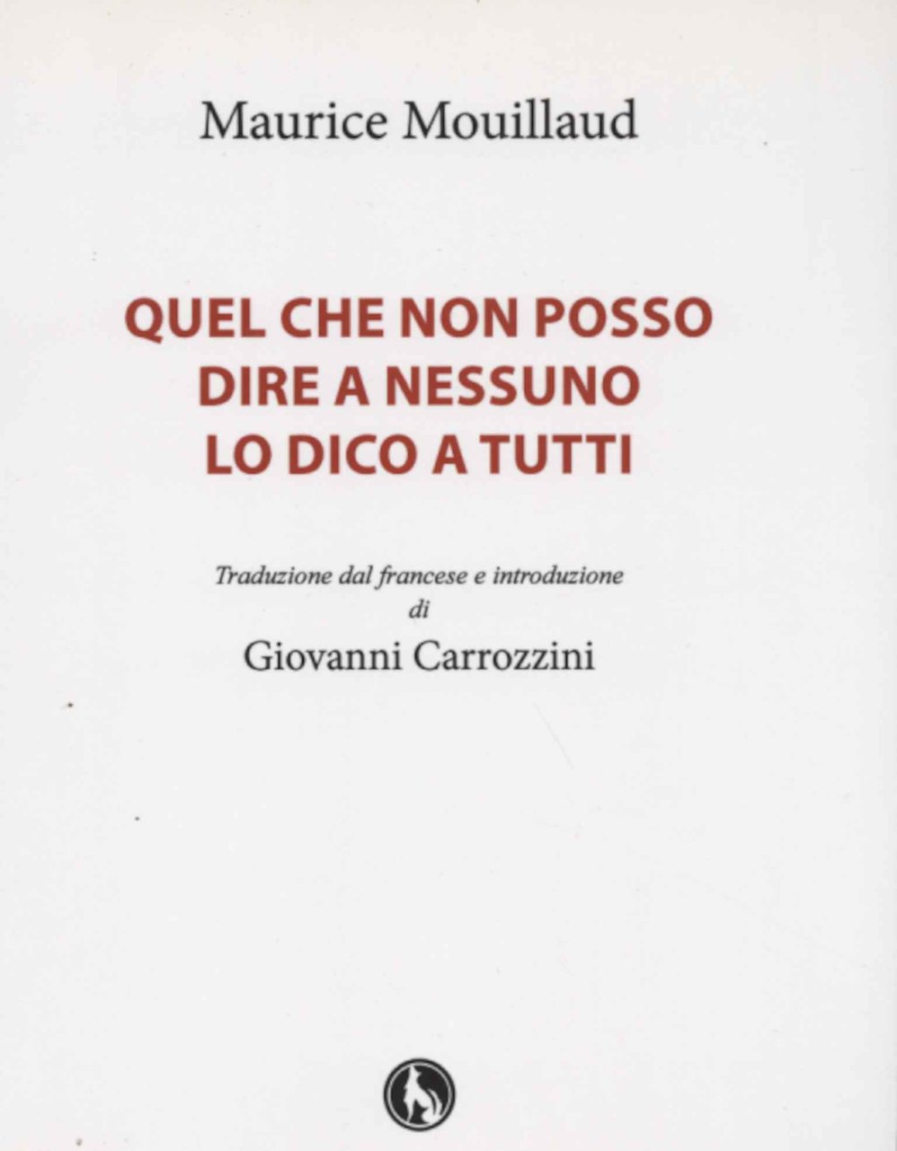 Quel che non posso dire a nessuno lo dico a …