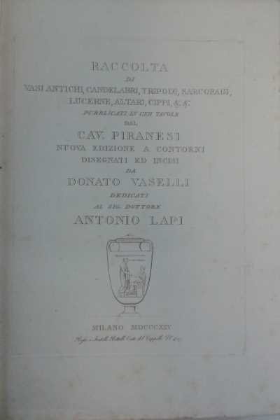 Raccolta di vasi antichi, candelabri, tripodi, sarcofagi, lucerne, altari, cippi, …