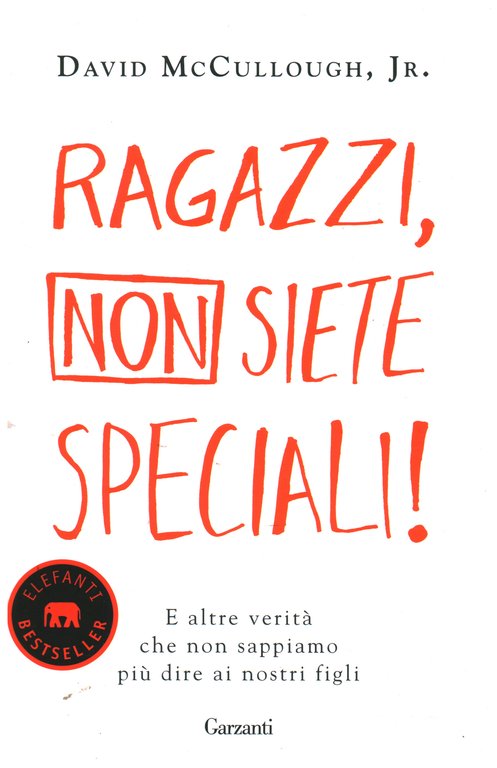 Ragazzi, non siete speciali!