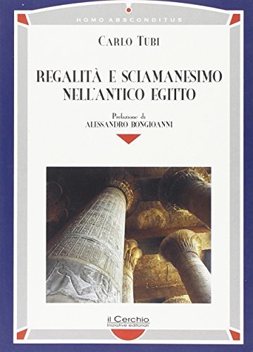 Regalità e sciamanesimo nell'antico Egitto