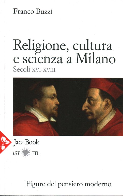 Religione,cultura e scienza a Milano (Secoli XVI-XVIII)