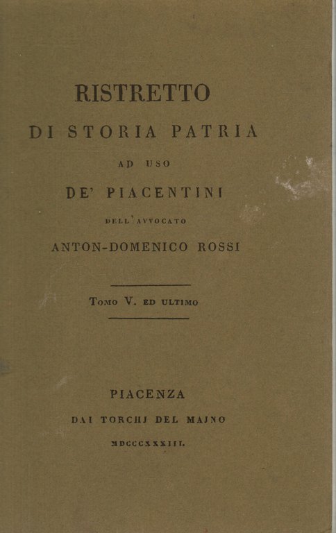Ristretto di storia patria ad uso de' piacentini. Tomo V …