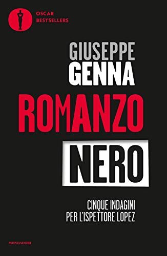 Romanzo nero. Cinque indagini per l'ispettore Lopez