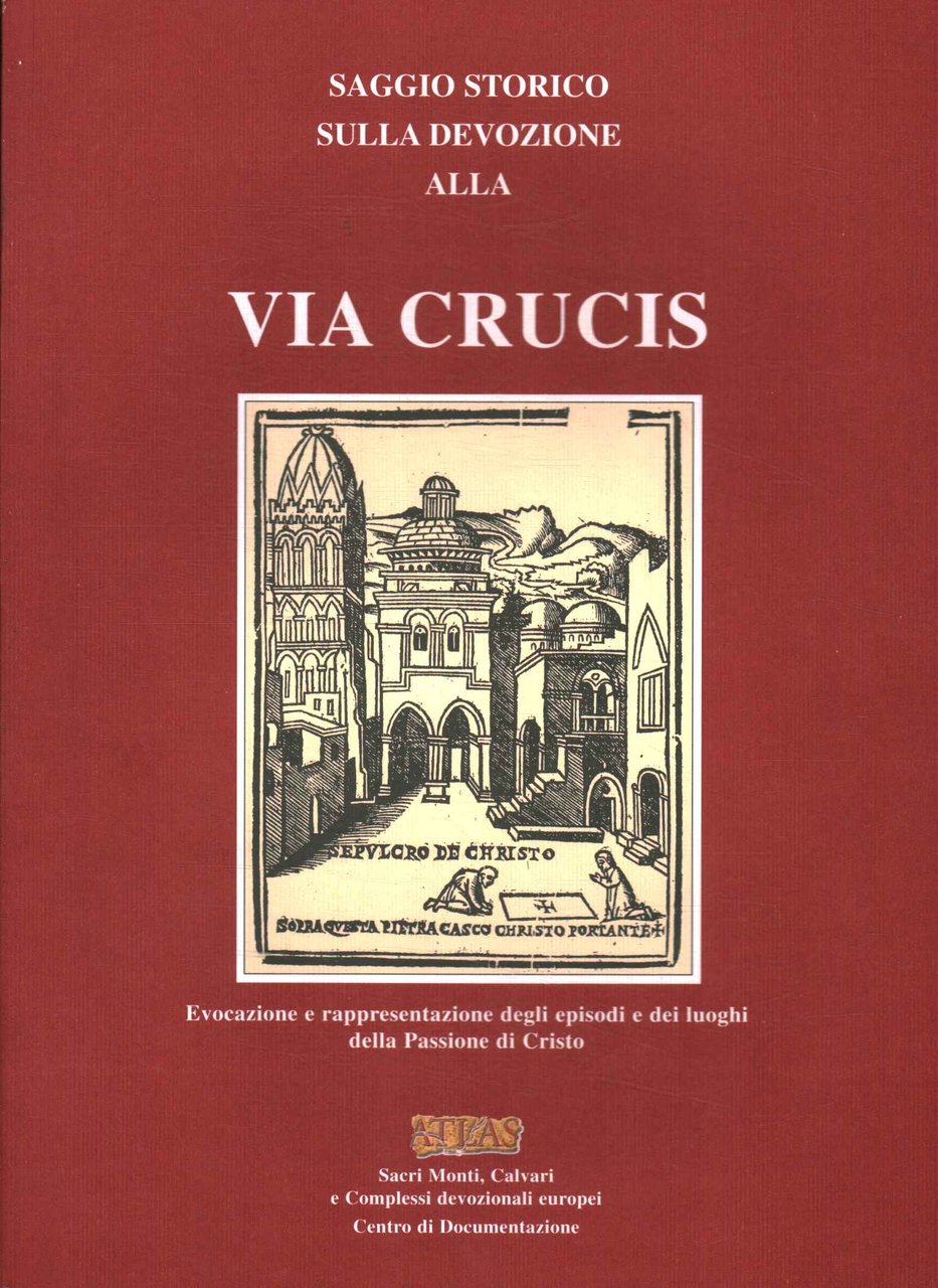 Saggio storico sulla devozione alla Via Crucis