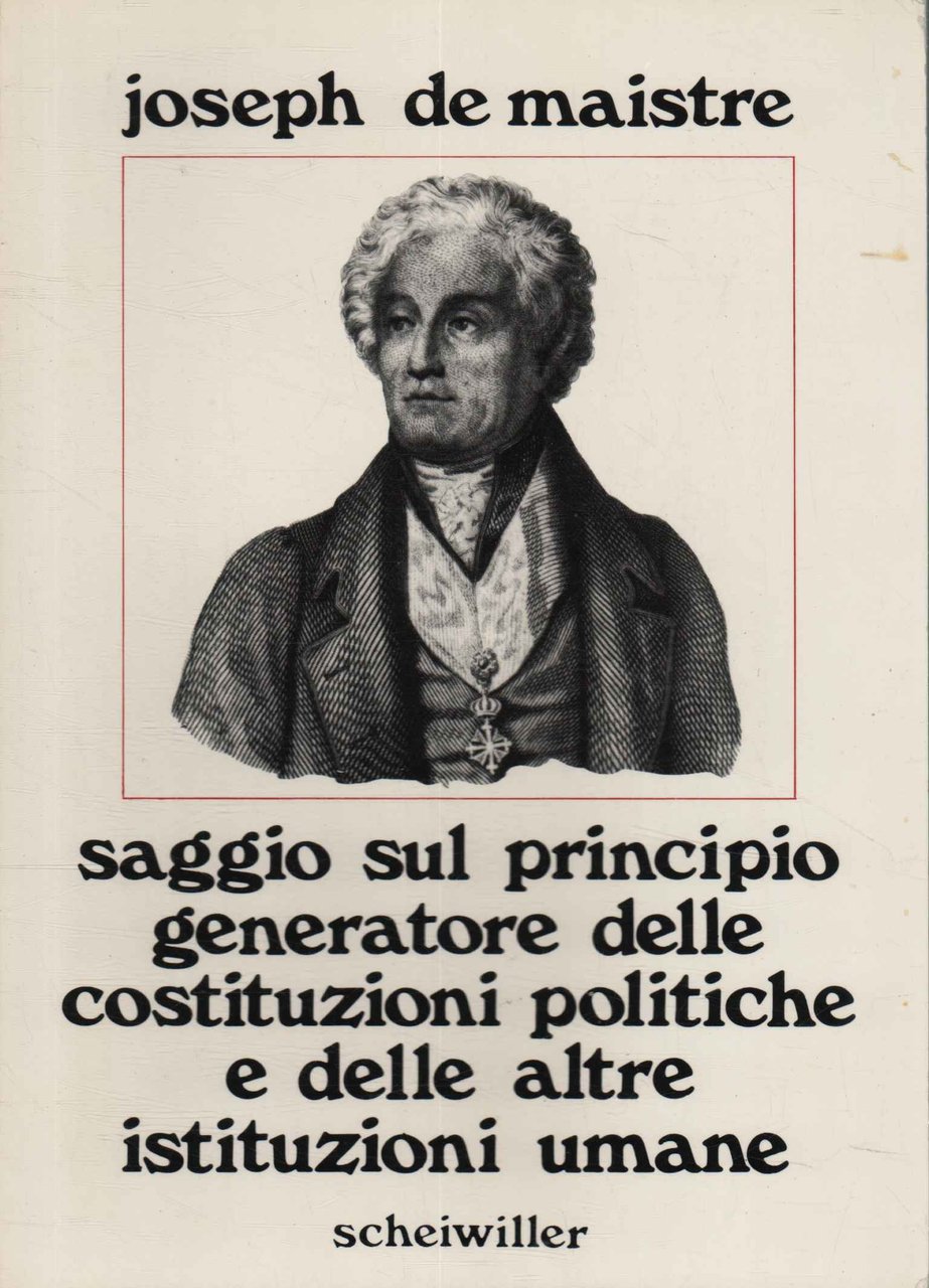 Saggio sul principio generatore delle costituzioni politiche e delle altre …