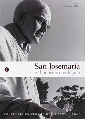 San Josemaría e il pensiero teologico Volume I